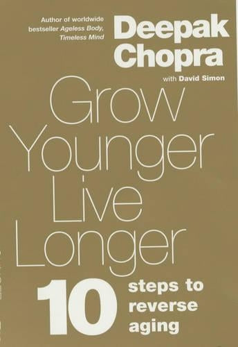 Grow Younger, Live Longer: Ten Steps to Reverse Aging