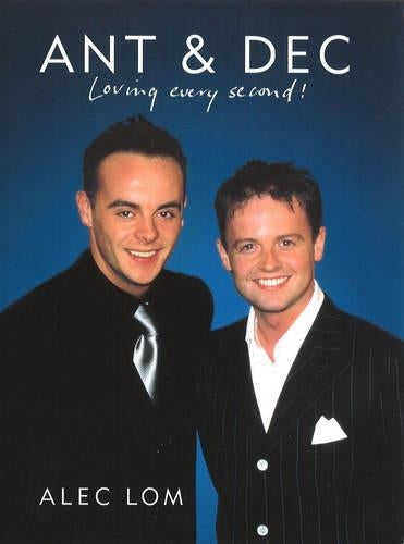 Ant And Dec: Loving Every Second