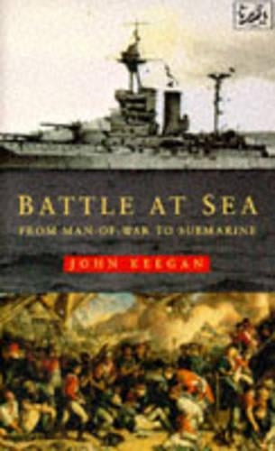Battle At Sea: From Man-of-War to Submarine