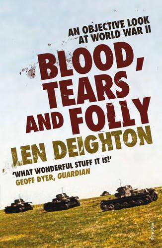 Blood, Tears And Folly: An Objective Look at World War II