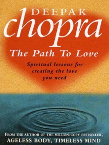 Path To Love: Spiritual Lessons for Creating the Love You Need
