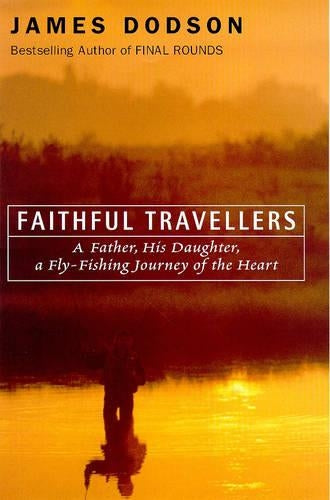 Faithful Travellers: A Father, His Daughter, a Journey of the Heart