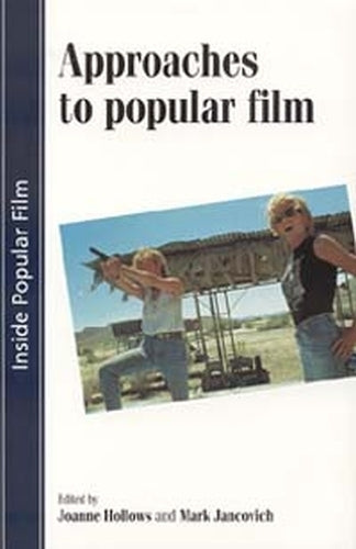 Approaches to Popular Film (Inside Popular Film)