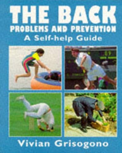 The Back: Problems and Prevention - A Self-help Guide