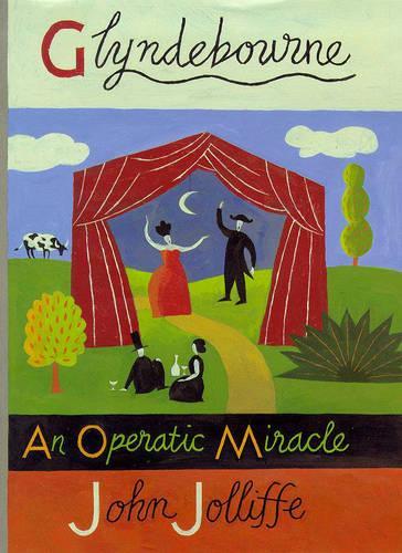 Glyndebourne: An Operatic Miracle