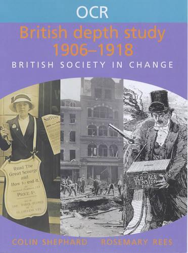 OCR British Depth Study: 1906-1918: British Society in Change (OCR Modular History)