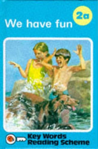 We Have Fun (Ladybird Key Words Series Book 2a)