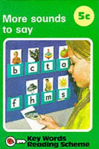 More Sounds to Say (The Ladybird Key Words Reading Scheme, 5c): More Sounds to Say Series C, No.5