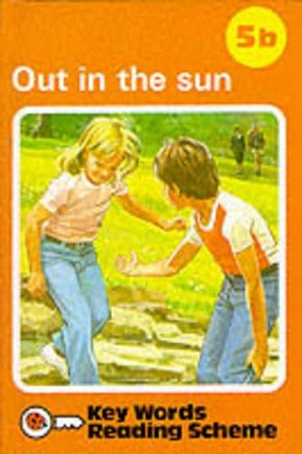 Out in the Sun - Key Words Reading Scheme: Series B, No.5 (Key Words)