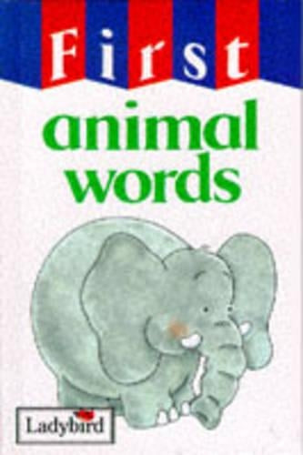 First Animal Words (Ladybird First Words)