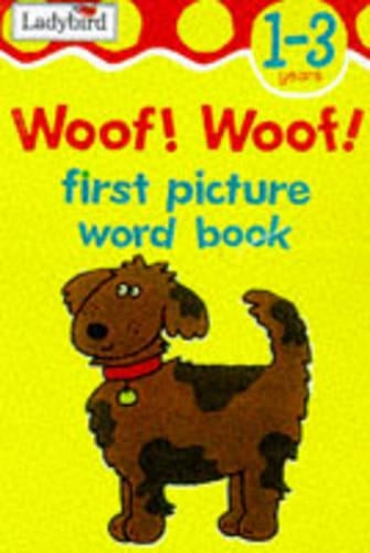 Woof! Woof! (First Picture Word Books)