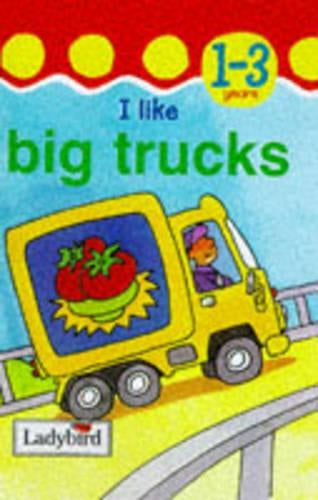 I Like Big Trucks (Toddler Mini Hardback)