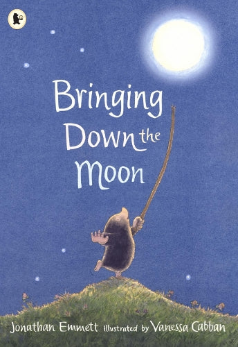 Bringing Down the Moon (Mole and Friends)