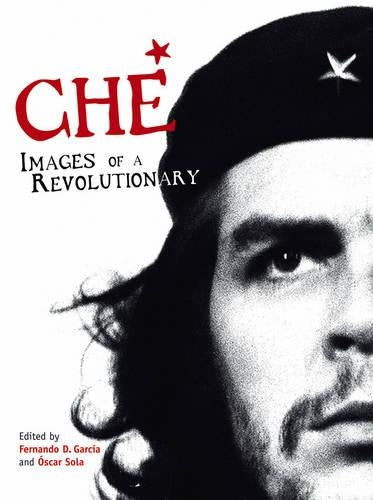 Che: Images of a Revolutionary