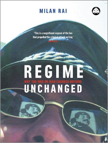 Regime Unchanged: Why the War on Iraq Changed Nothing