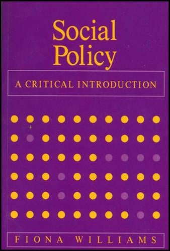 Social Policy: a Critical Introduction: Issues of Race, Gender and Class