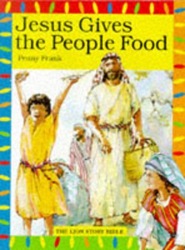 Jesus Gives the People Food (The Lion story bible)