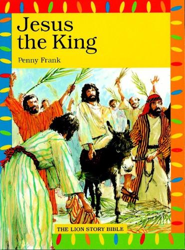 Jesus the King (Lion Story Bible)