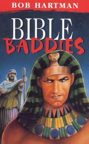 Bible Baddies: Bible Stories as Youve Never Heard Them Before