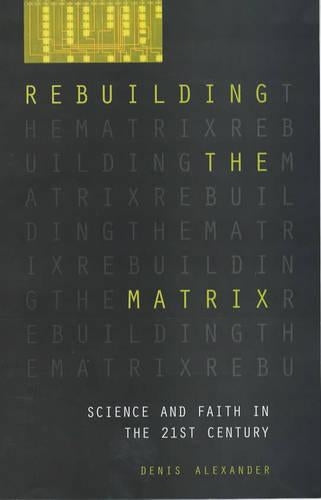 Rebuilding the Matrix: Science And Faith In The 21St Century