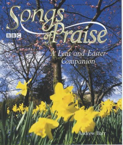 "Songs of Praise" a Lent and Easter Companion