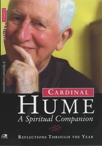 Cardinal Hume: a Spiritual Companion: Reflections through the Year