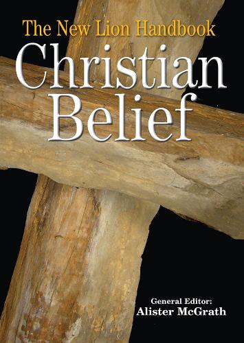 The New Lion Handbook of Christian Belief (Lion Handbooks)