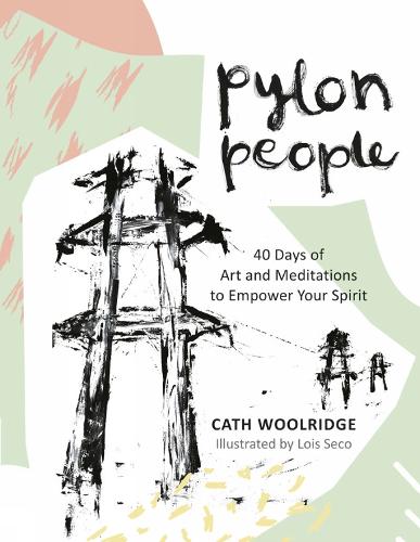 Pylon People: 40 Days of Art and Meditations to Empower Your Spirit: A Creative Journal