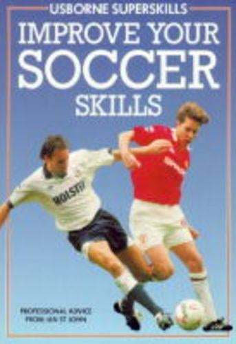 Improve Your Soccer Skills (Usborne Superskills)