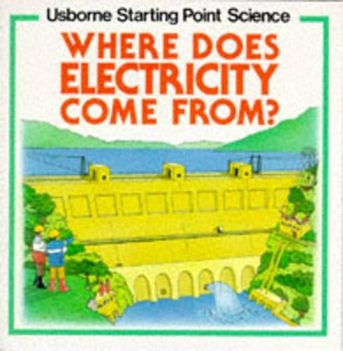 Where Does Electricity Come from? (Usborne Starting Point Science)