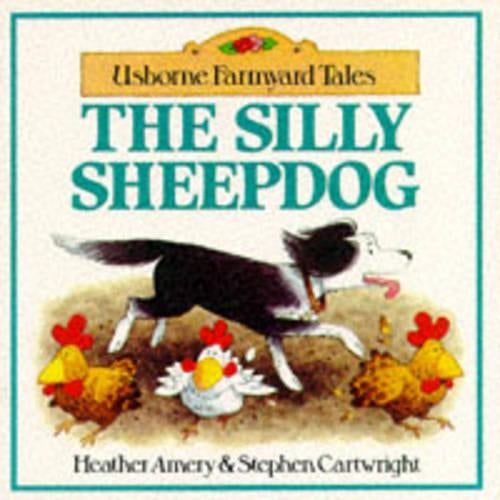 The Silly Sheepdog (Farmyard Tales)