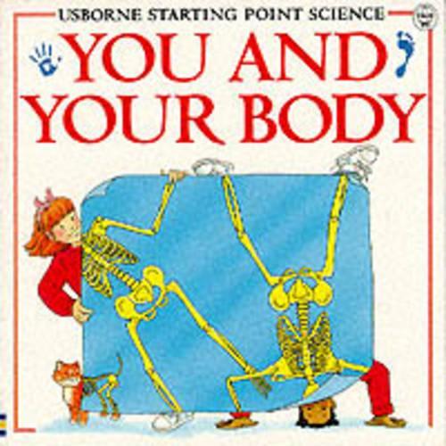 You and Your Body (Usborne Starting Point Science)