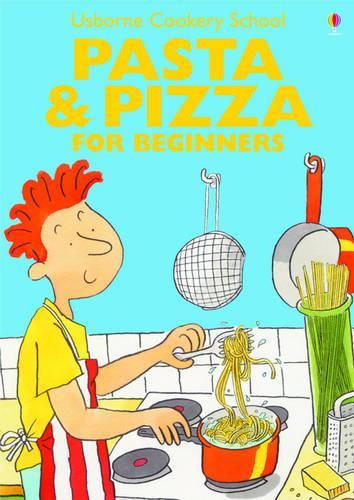 Pasta and Pizza for Beginners (Cookery School)