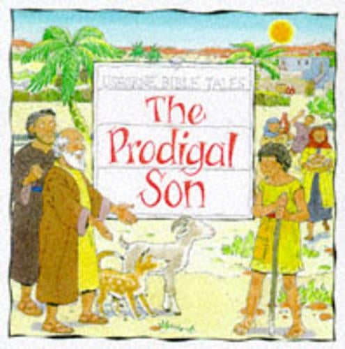 The Prodigal Son (Usborne Bible Tales)