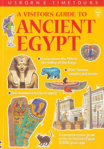 A Visitors Guide to Ancient Egypt (Usborne Time Tours)
