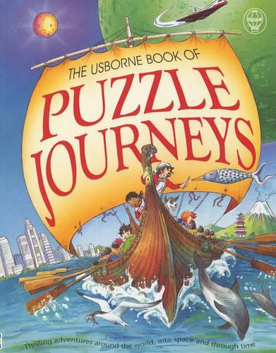 Puzzle Journeys: "Puzzle Journey Through Time", "Puzzle Journey Through Space", "Puzzle Journey Around the World" (Usborne Puzzle Journeys)