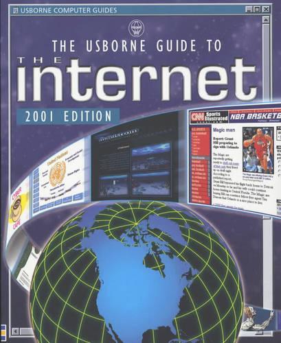 The Usborne Guide to the Internet 2001 (Usborne computer guides)