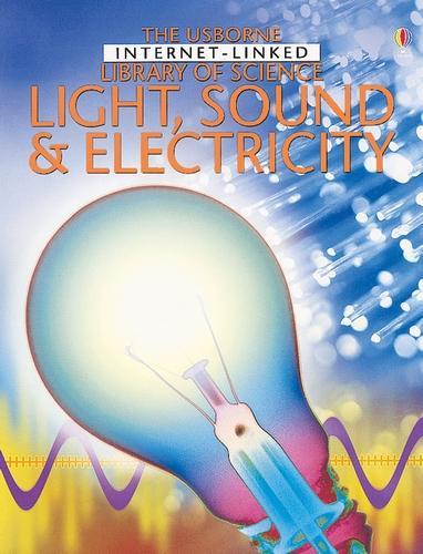 Light, Sound and Electricity (Internet-linked Library of Science)