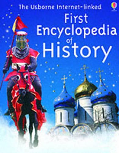 The Usborne Internet-linked First Encyclopedia of History