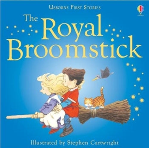 The Royal Broomstick (Usborne first stories)