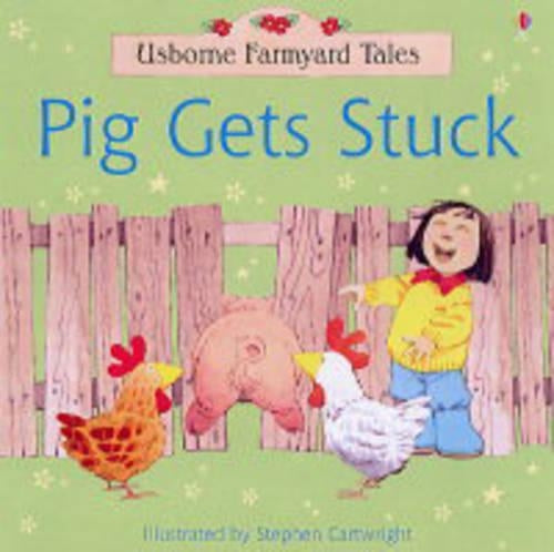 Pig Gets Stuck (Farmyard Tales)