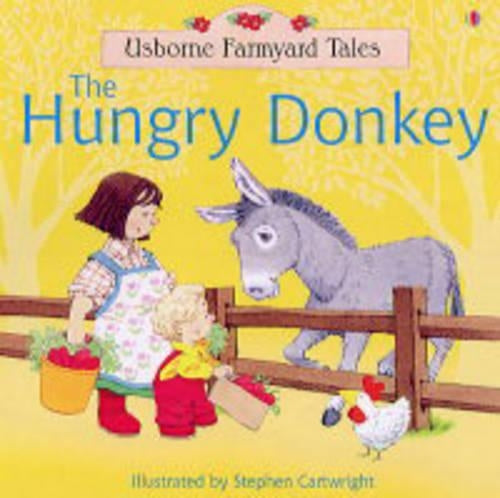 The Hungry Donkey (Farmyard Tales)