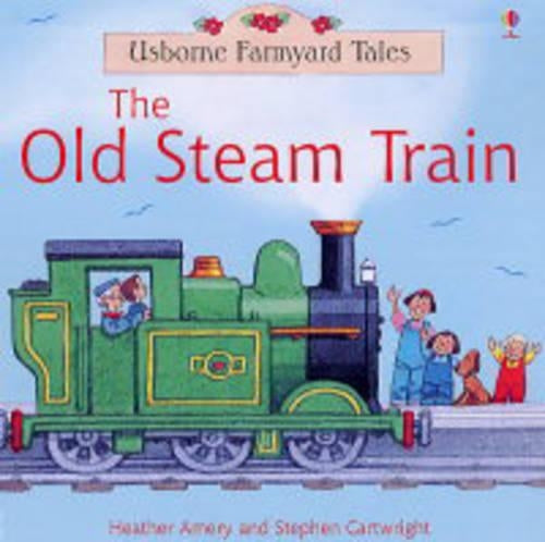 The Old Steam Train (Farmyard Tales)