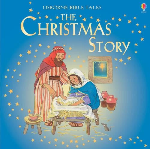 The Christmas Story (Usborne Bible Tales)