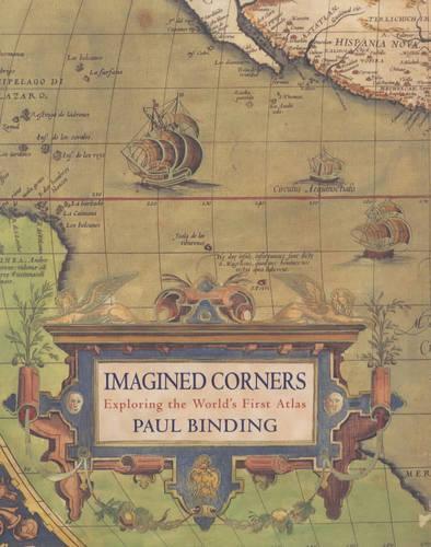 Imagined Corners: Exploring the Worlds First Atlas