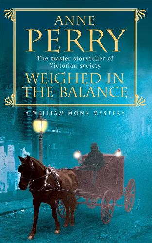 Weighed in the Balance (Inspector William Monk Mystery)