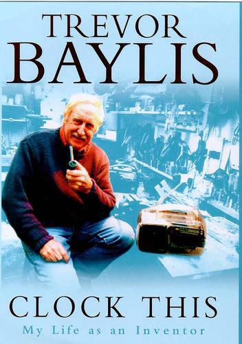 Clock This: My Life as an Inventor