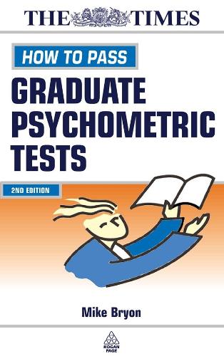 How to Pass Graduate Psychometric Tests: Essential Preparation for Numerical and Verbal Ability Tests Plus Personality Questionnaires (Testing Series)