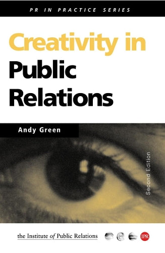 Creativity in Public Relations (PR In Practice)