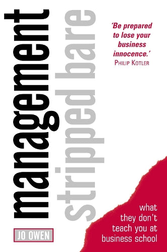 Management Stripped Bare: What They Dont Teach You at Business School